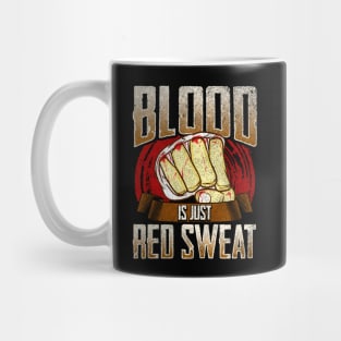 Blood Is Just Red Sweat MMA Mixed Martial Arts Pun Mug